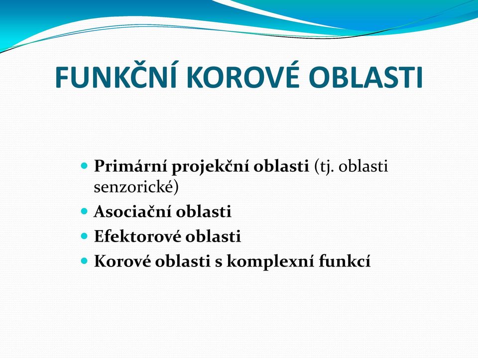 oblasti senzorické) Asociační