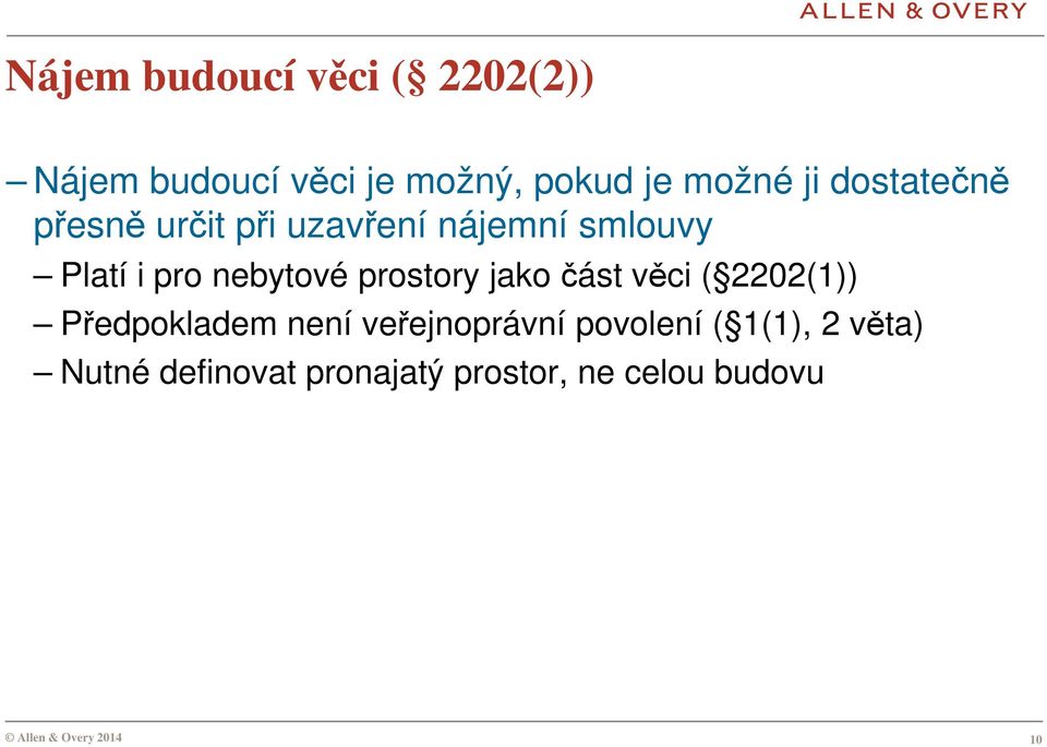 nebytové prostory jako část věci ( 2202(1)) Předpokladem není