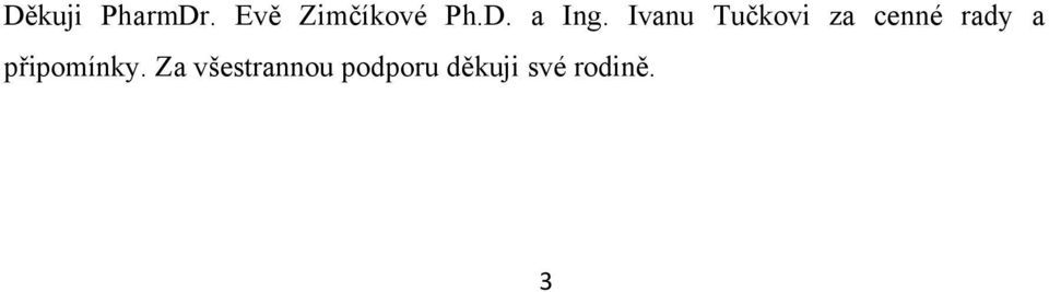 Ivanu Tučkovi za cenné rady a