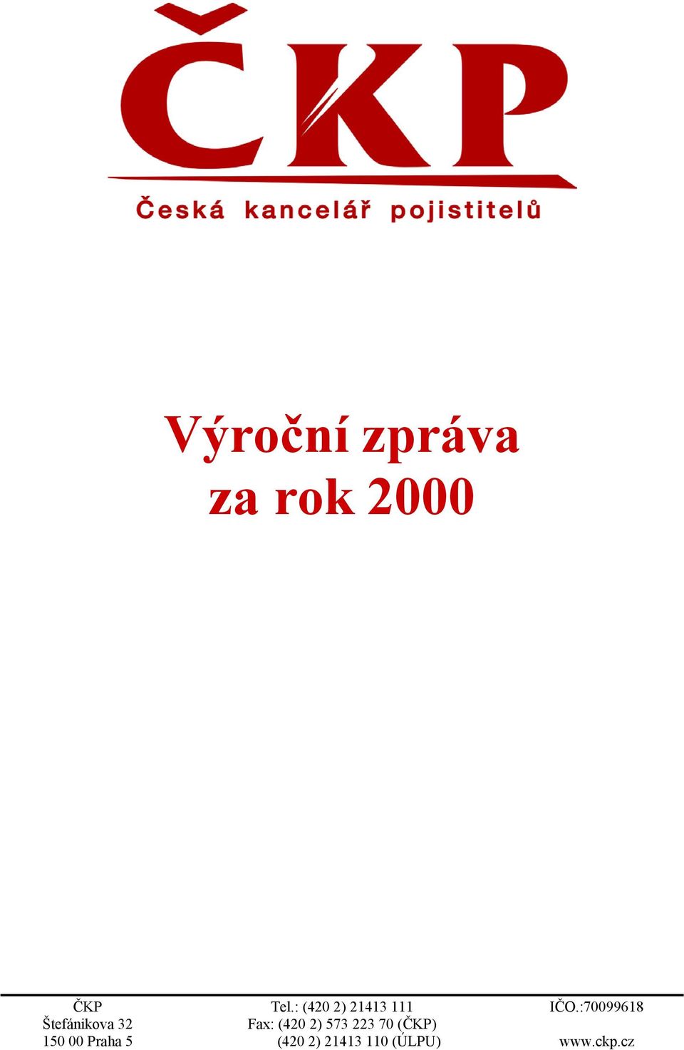 :70099618 Štefánikova 32 Fax: (420 2)