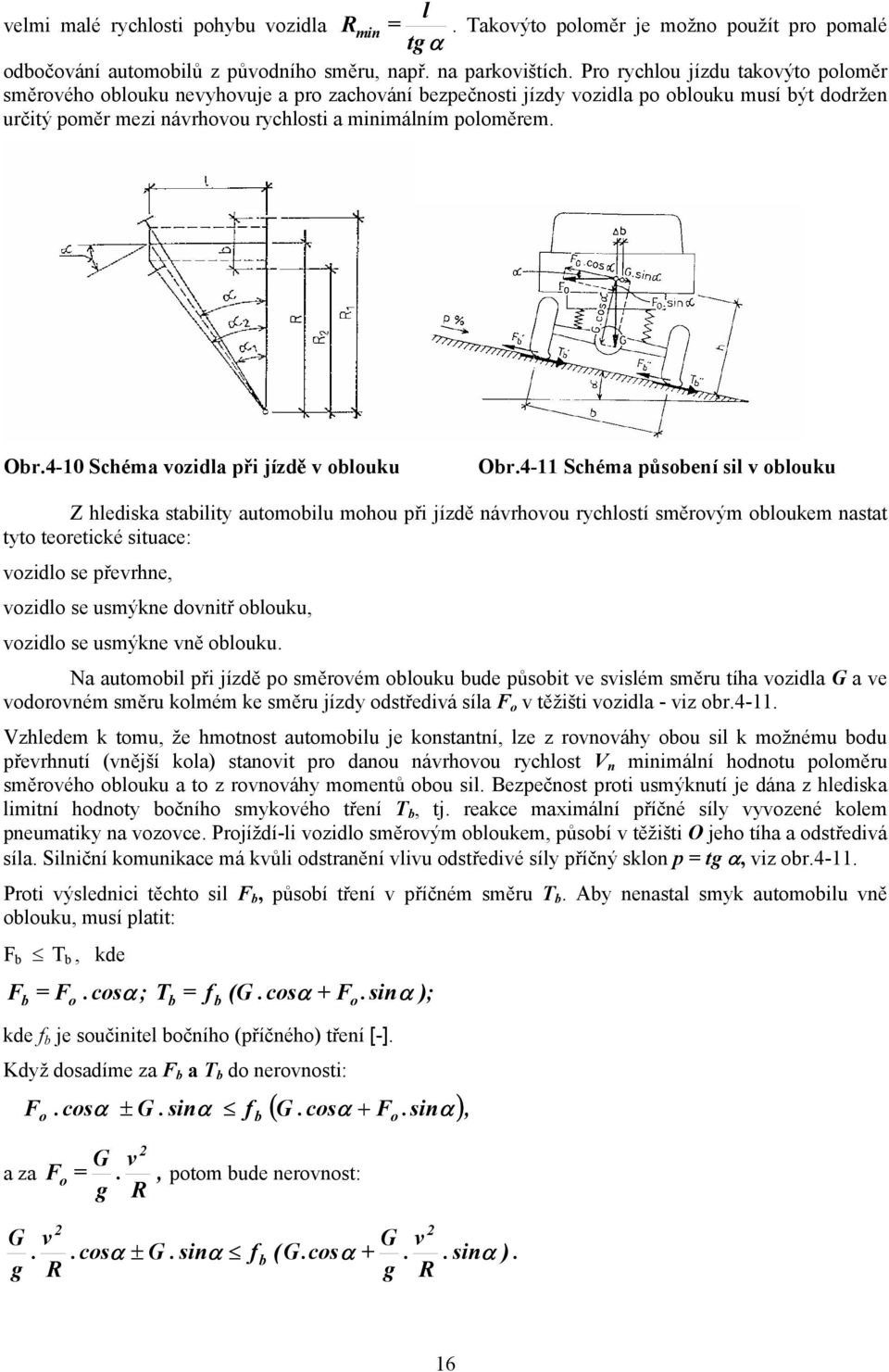 4-10 Schéma vozidla při jízdě v oblouku Obr.
