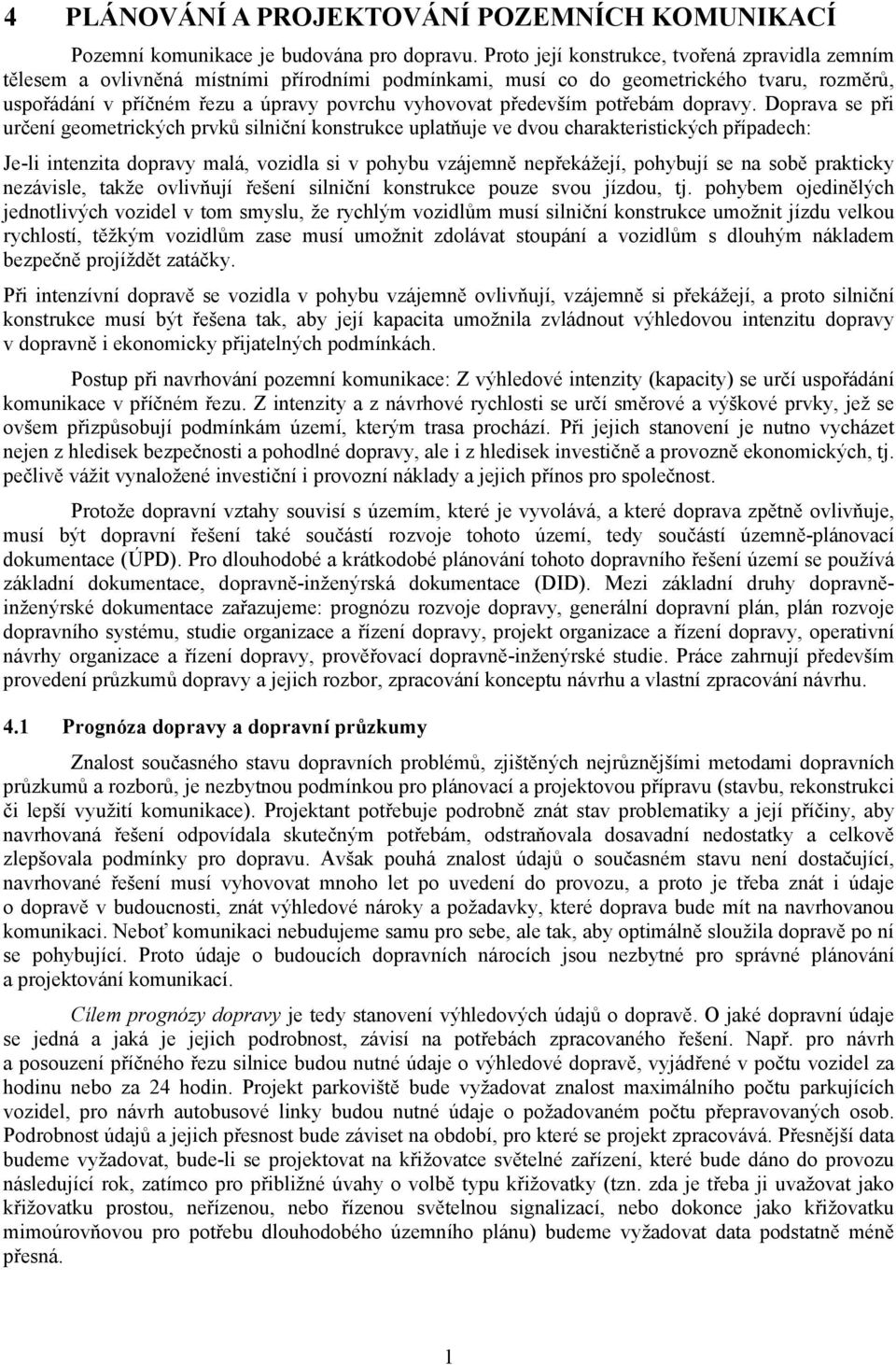 především potřebám dopravy.