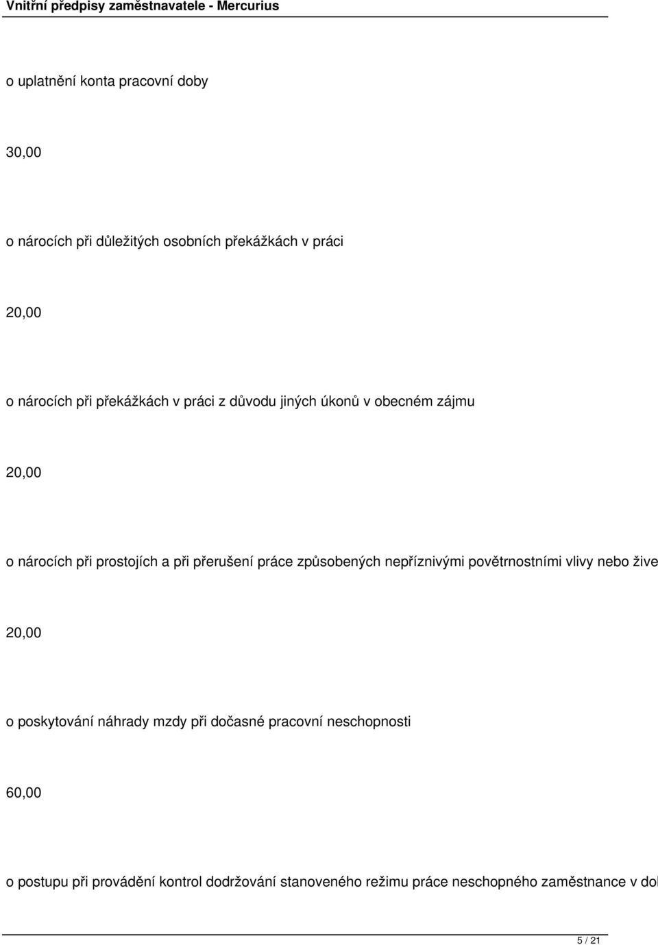 způsobených nepříznivými povětrnostními vlivy nebo žive o poskytování náhrady mzdy při dočasné pracovní