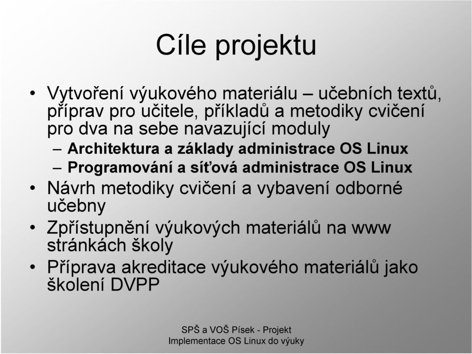 Programování a síťová administrace OS Linux Návrh metodiky cvičení a vybavení odborné učebny