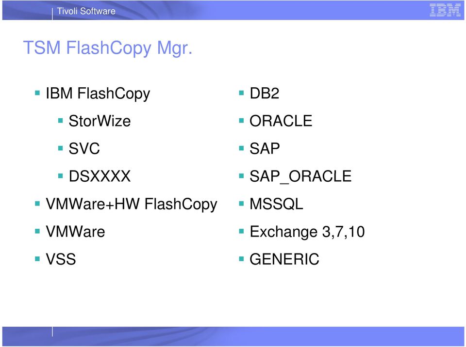 VMWare+HW FlashCopy VMWare VSS DB2