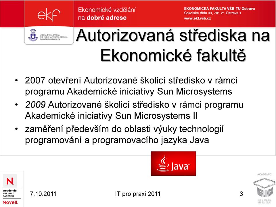 Autorizované školicí středisko v rámci programu Akademické iniciativy Sun