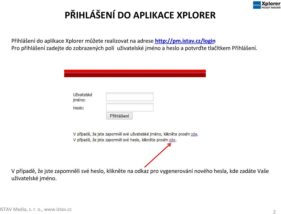 cz/login Pro přihlášení zadejte do zobrazených polí uživatelské jméno a heslo a