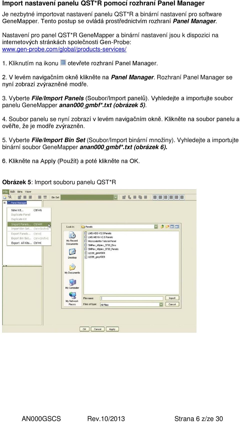 gen-probe.com/global/products-services/ 1. Kliknutím na ikonu otevřete rozhraní Panel Manager. 2. V levém navigačním okně klikněte na Panel Manager.
