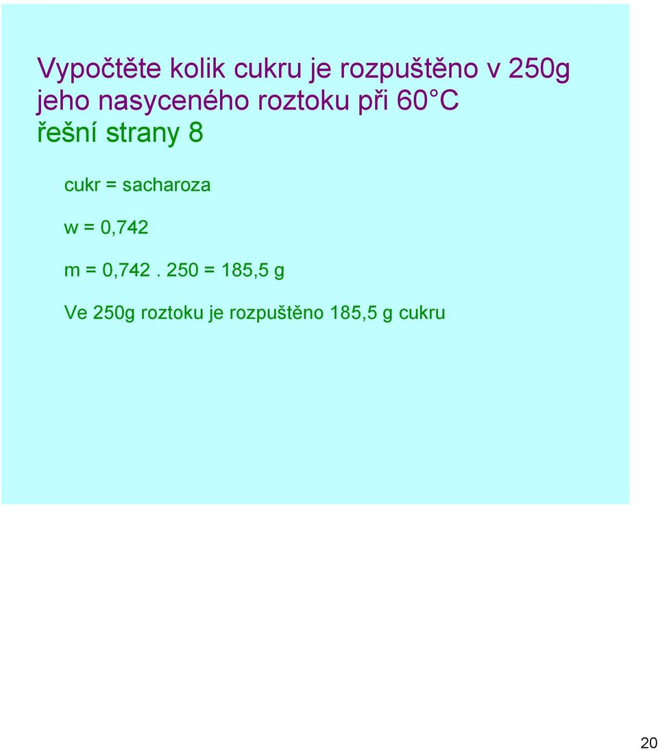 = sacharoza w = 0,742 m = 0,742.