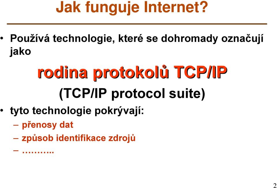 jako rodina protokolů TCP/IP (TCP/IP protocol