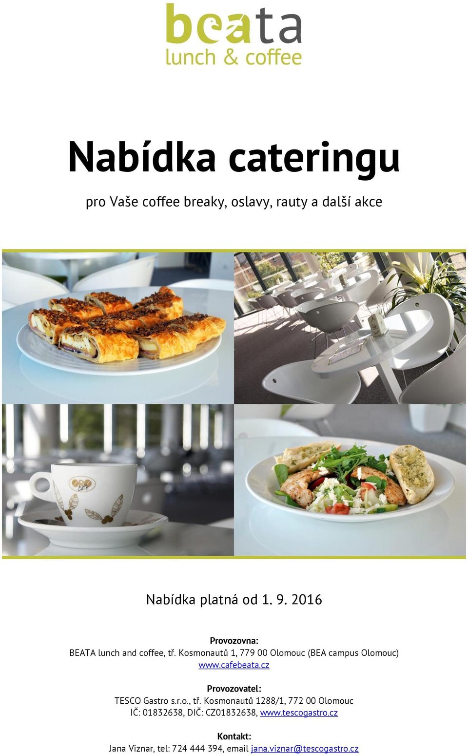 cafebeata.cz Provozovatel: TESCO Gastro s.r.o., tř.