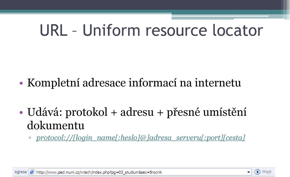 protokol + adresu + přesné umístění dokumentu