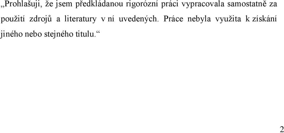zdrojů a literatury v ní uvedených.