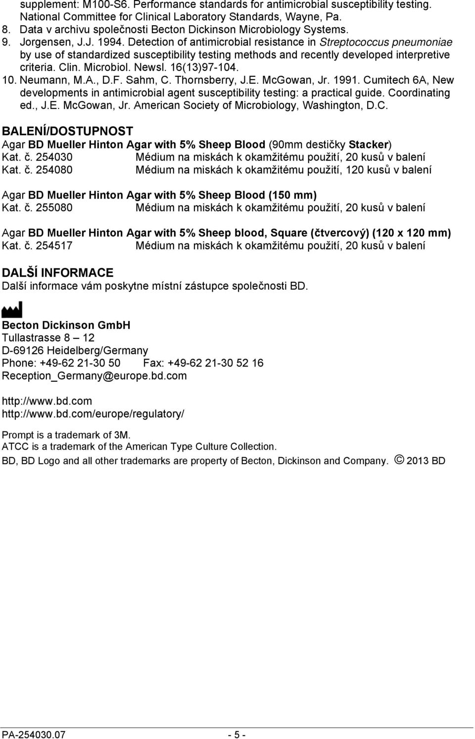 Detection of antimicrobial resistance in Streptococcus pneumoniae by use of standardized susceptibility testing methods and recently developed interpretive criteria. Clin. Microbiol. Newsl.