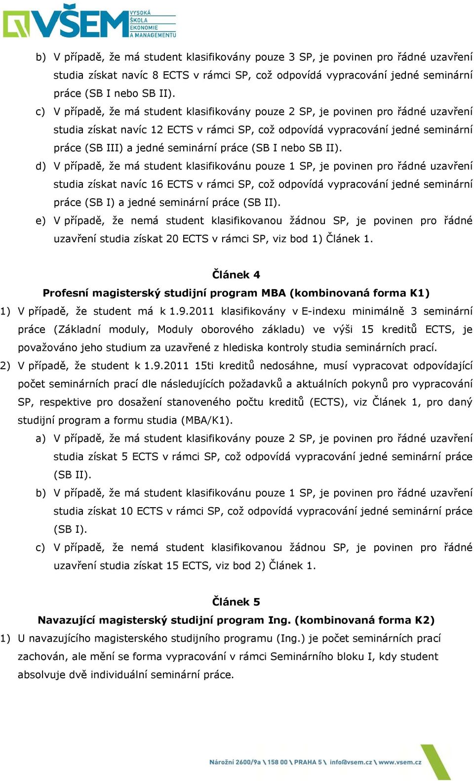 práce (SB I nebo SB II).