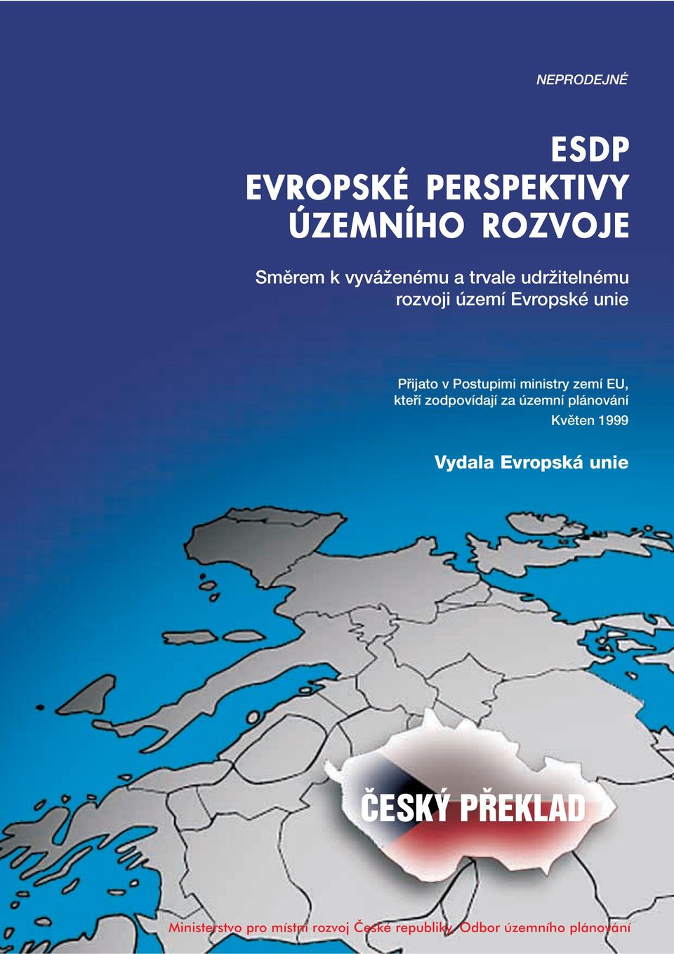 zemì EU, kte Ì zodpovìdajì za zemnì pl nov nì KvÏten 1999 Vydala Evropsk