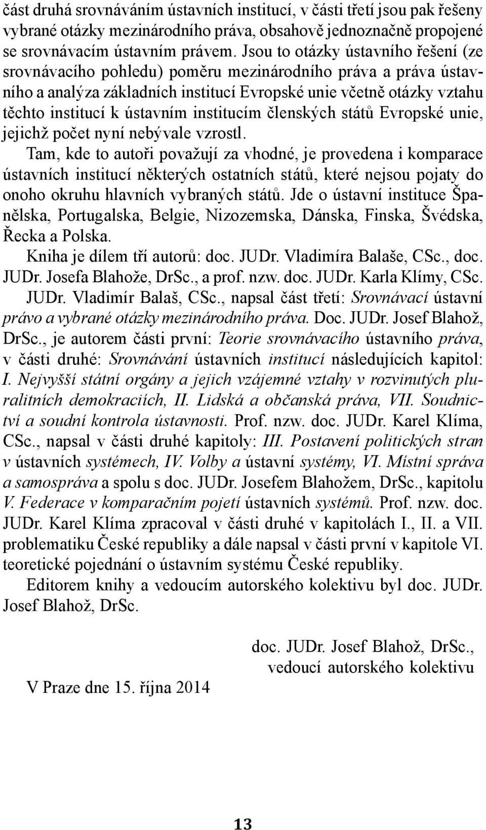 institucím členských států Evropské unie, jejichž počet nyní nebývale vzrostl.
