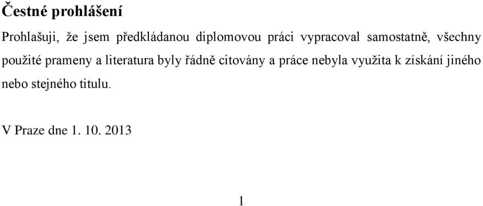 prameny a literatura byly řádně citovány a práce nebyla