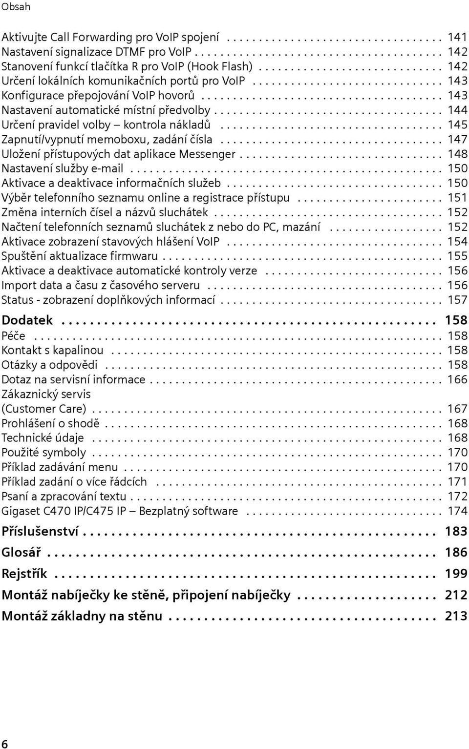 ................................... 144 Určení pravidel volby kontrola nákladů................................... 145 Zapnutí/vypnutí memoboxu, zadání čísla.