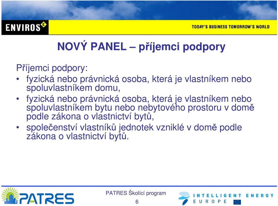 vlastníkem nebo spoluvlastníkem bytu nebo nebytového prostoru v domě podle zákona o