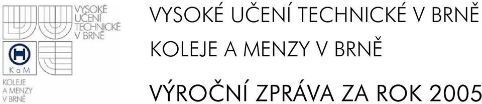 KOLEJE A MENZY V