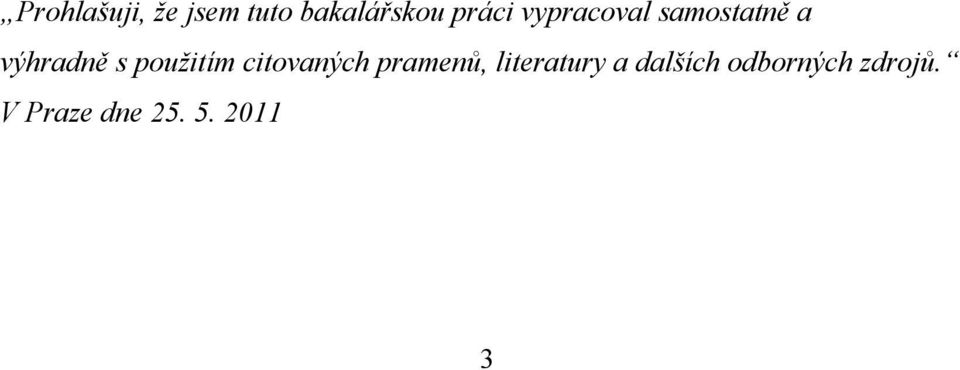 použitím citovaných pramenů, literatury a