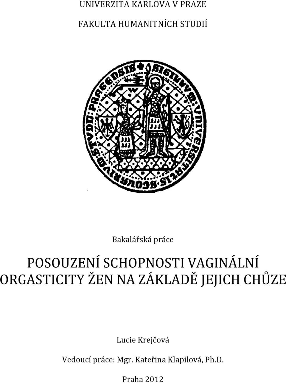 ORGASTICITY ŽEN NA ZÁKLADĚ JEJICH CHŮZE Lucie