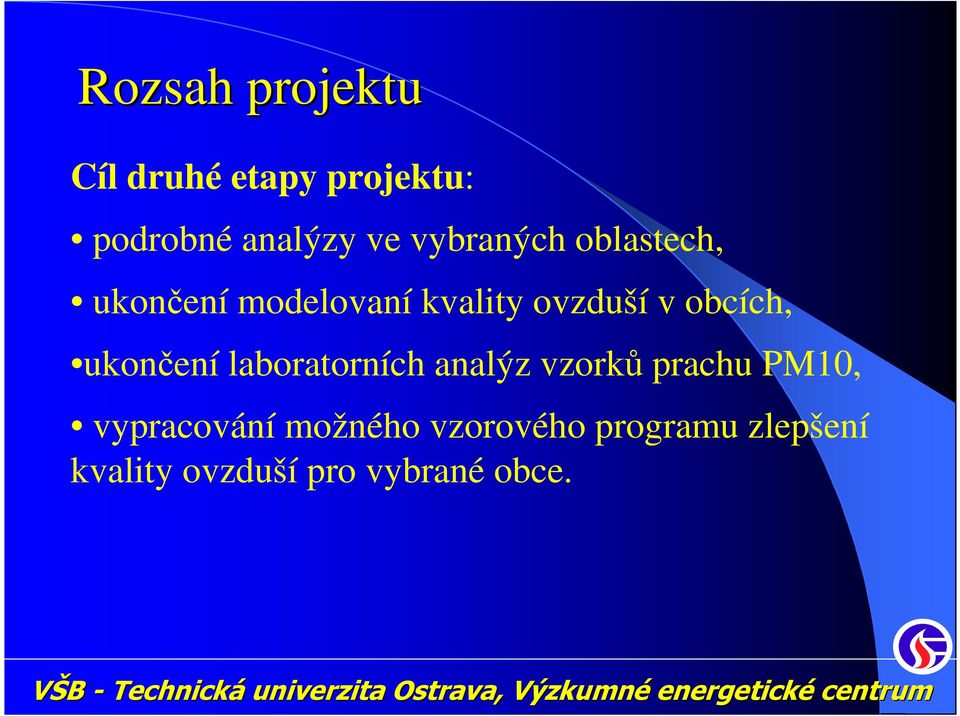 obcích, ukončení laboratorních analýz vzorků prachu PM10,