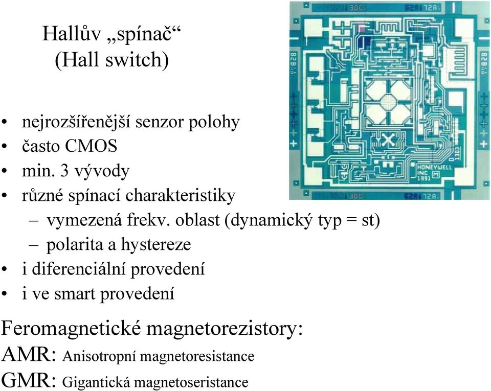 oblast (dynamický typ = st) polarita a hystereze i diferenciální provedení i ve