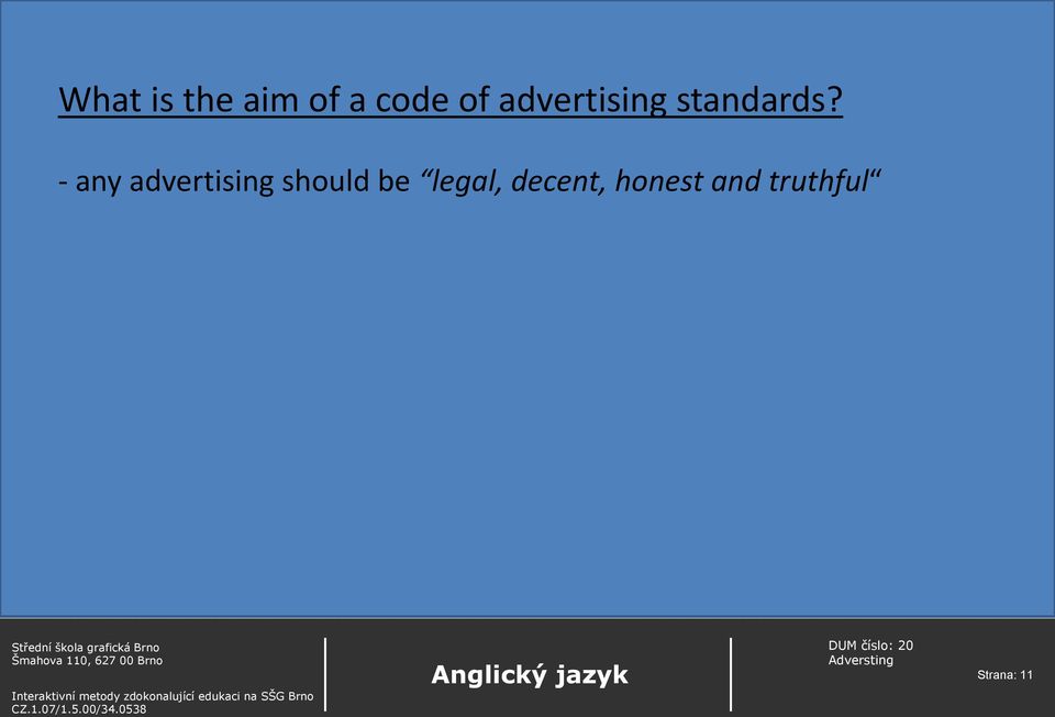 - any advertising should be