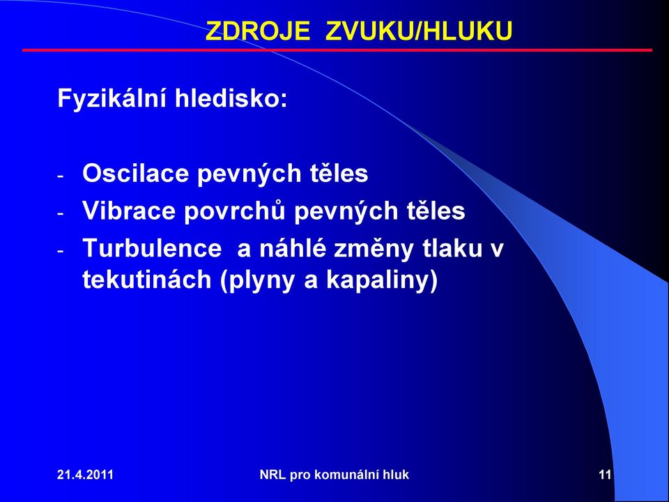 těles - Turbulence a náhlé změny tlaku v