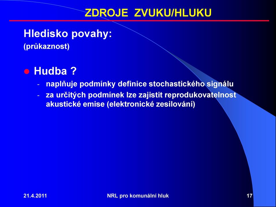 stochastického signálu - za určitých podmínek lze zajistit