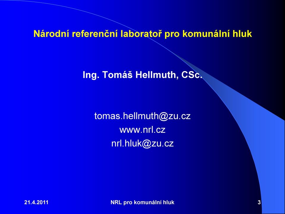 Tomáš Hellmuth, CSc. tomas.hellmuth@zu.