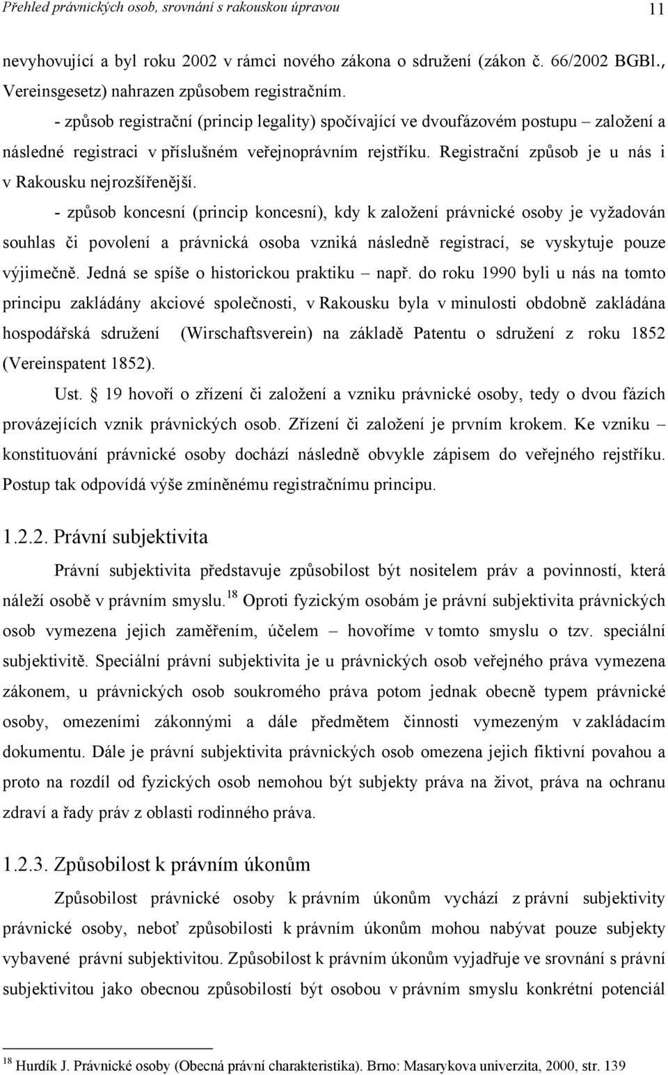 Registrační způsob je u nás i v Rakousku nejrozšířenější.