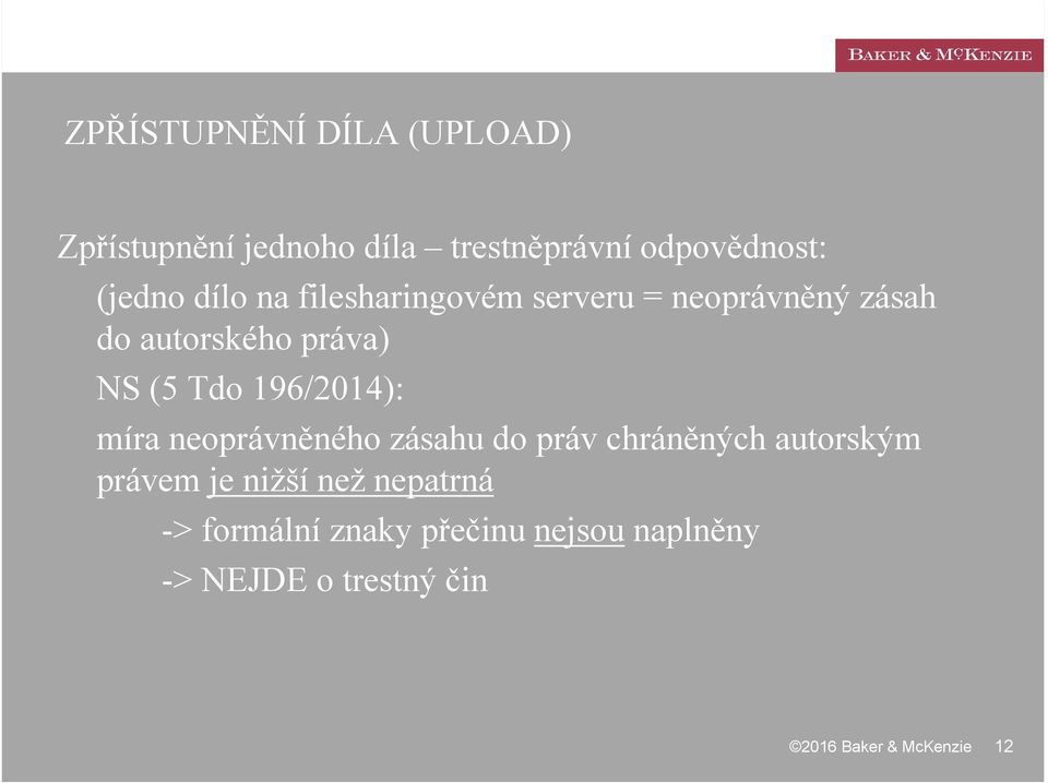 196/2014): míra neoprávněného zásahu do práv chráněných autorským právem je nižší než