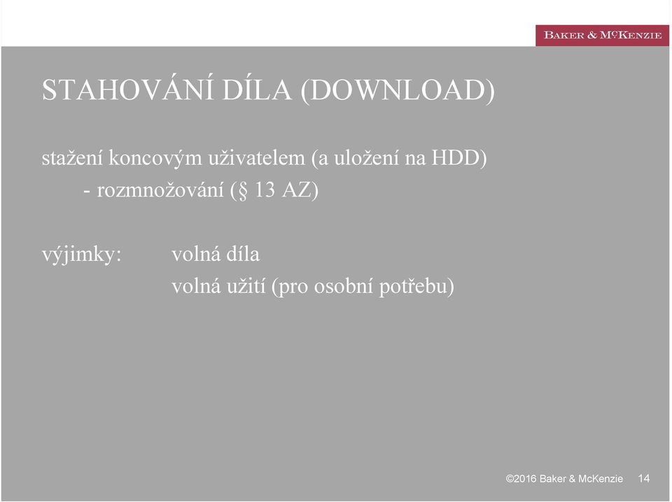 rozmnožování ( 13 AZ) výjimky: volná díla