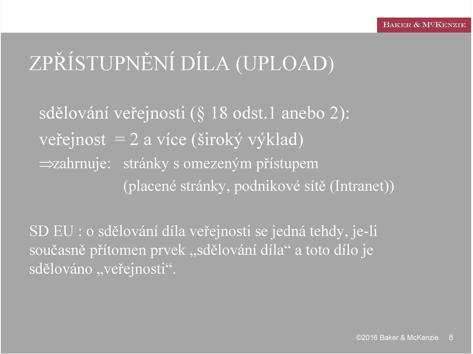 přístupem (placené stránky, podnikové sítě (Intranet)) SD EU : o sdělování díla