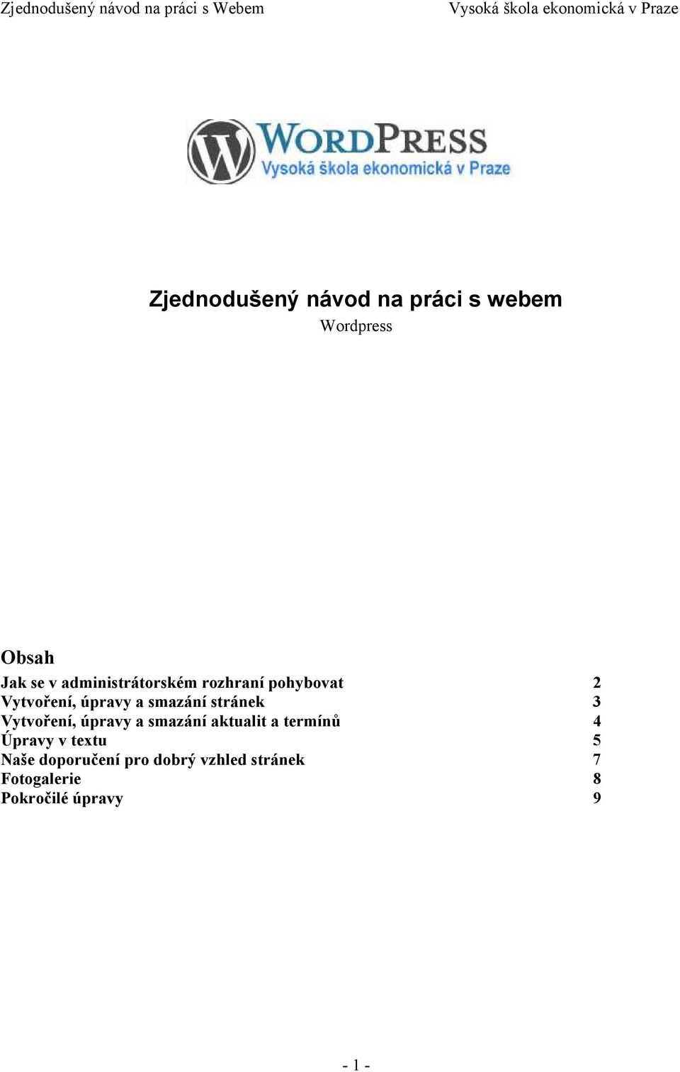 stránek 3 Vytvoření, úpravy a smazání aktualit a termínů 4 Úpravy v