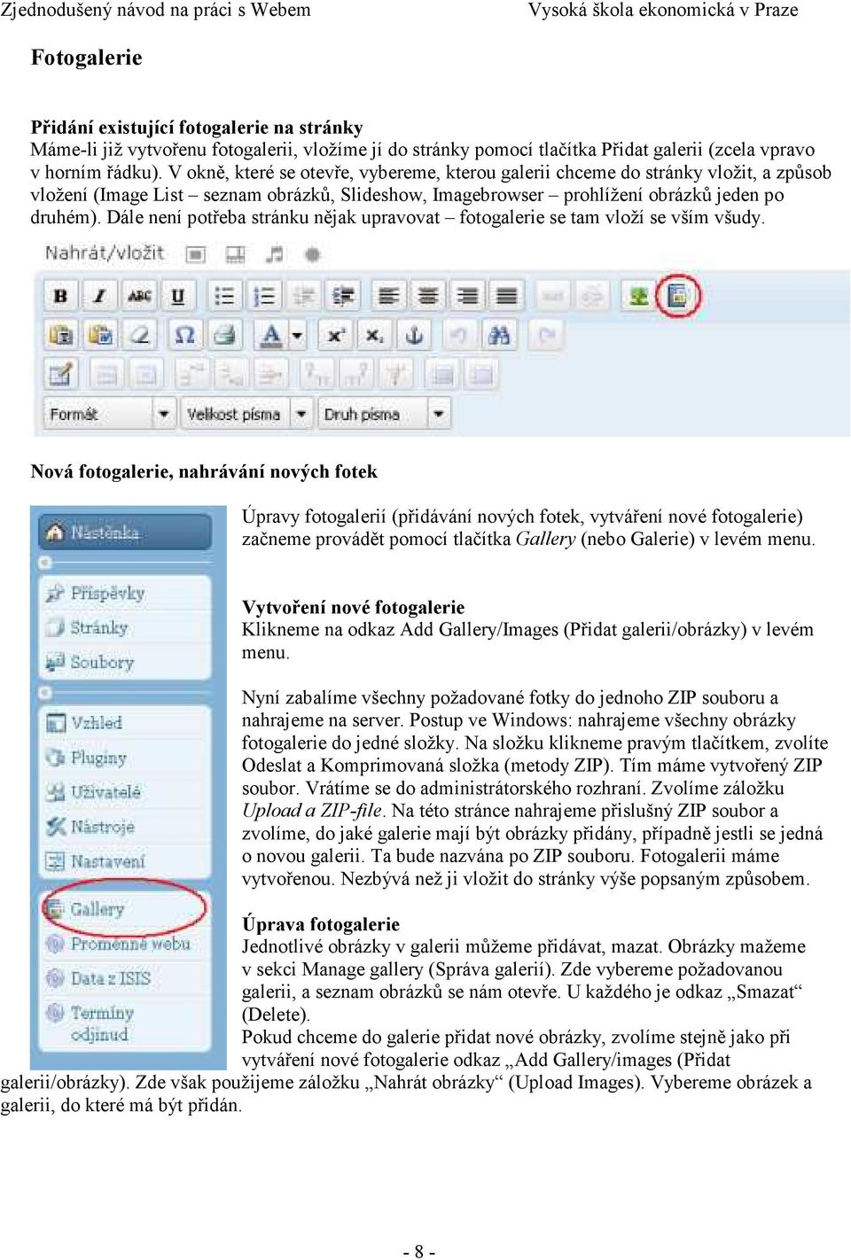 Dále není potřeba stránku nějak upravovat fotogalerie se tam vloží se vším všudy.