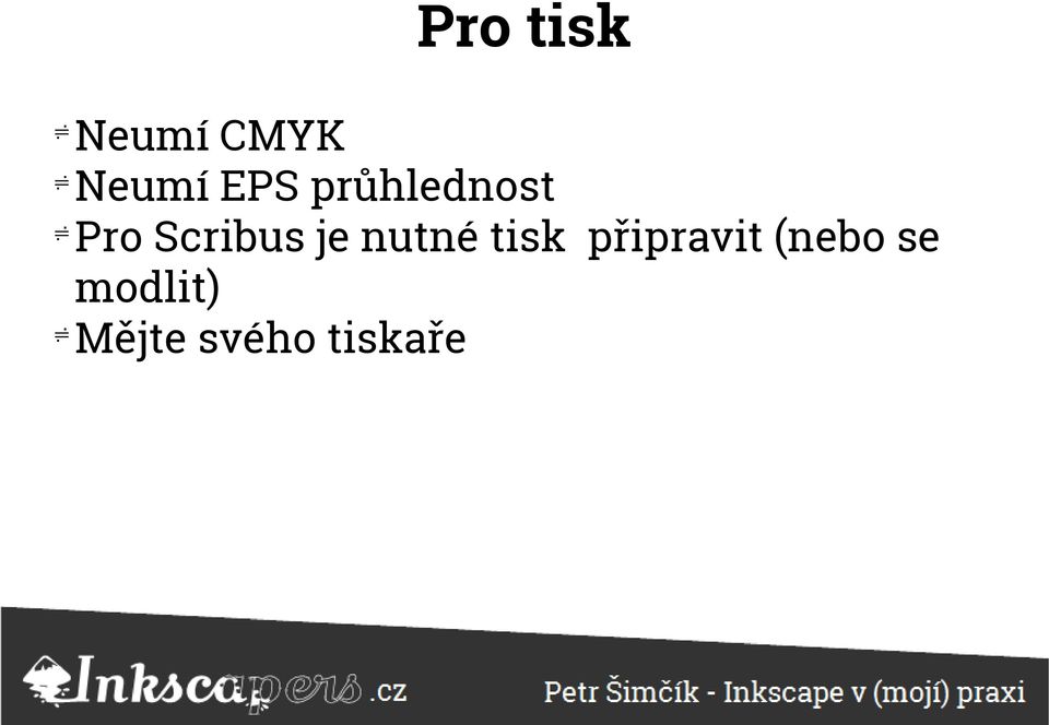 je nutné tisk připravit