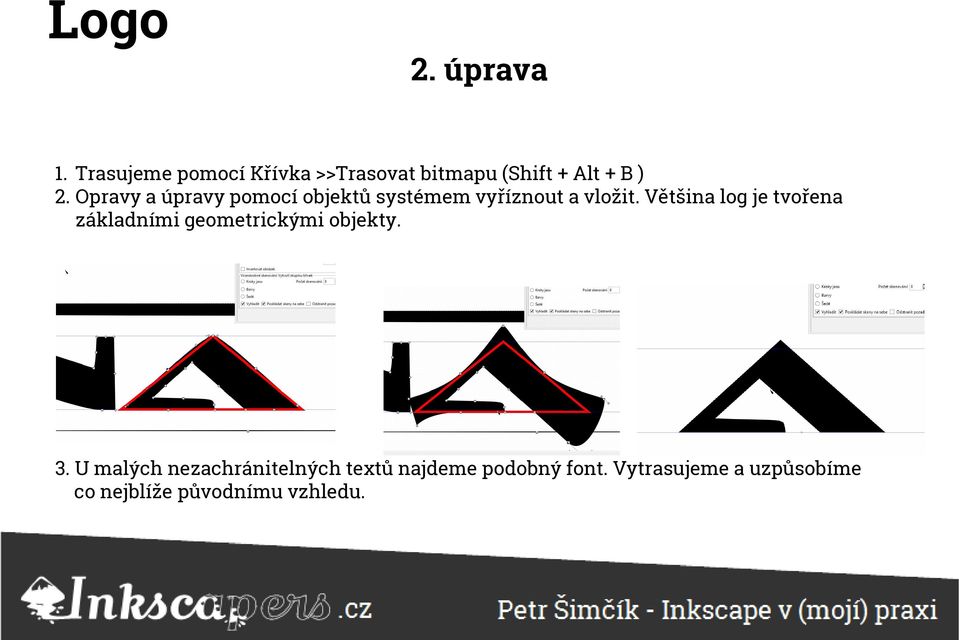 Opravy a úpravy pomocí objektů systémem vyříznout a vložit.