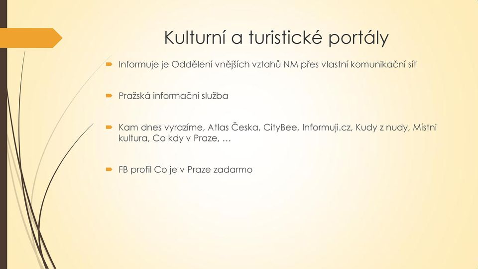 Kam dnes vyrazíme, Atlas Česka, CityBee, Informuji.