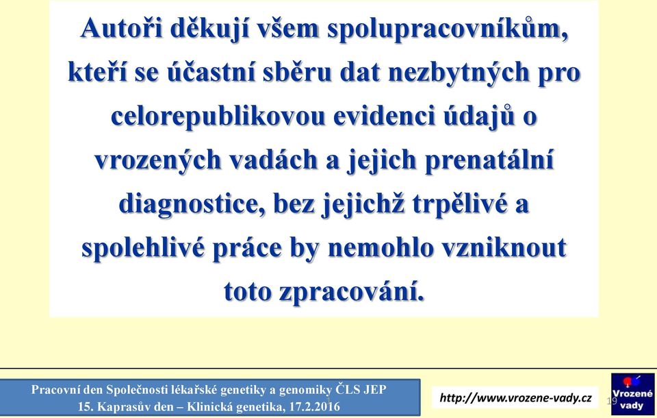 vrozených vadách a jejich prenatální diagnostice, bez jejichž