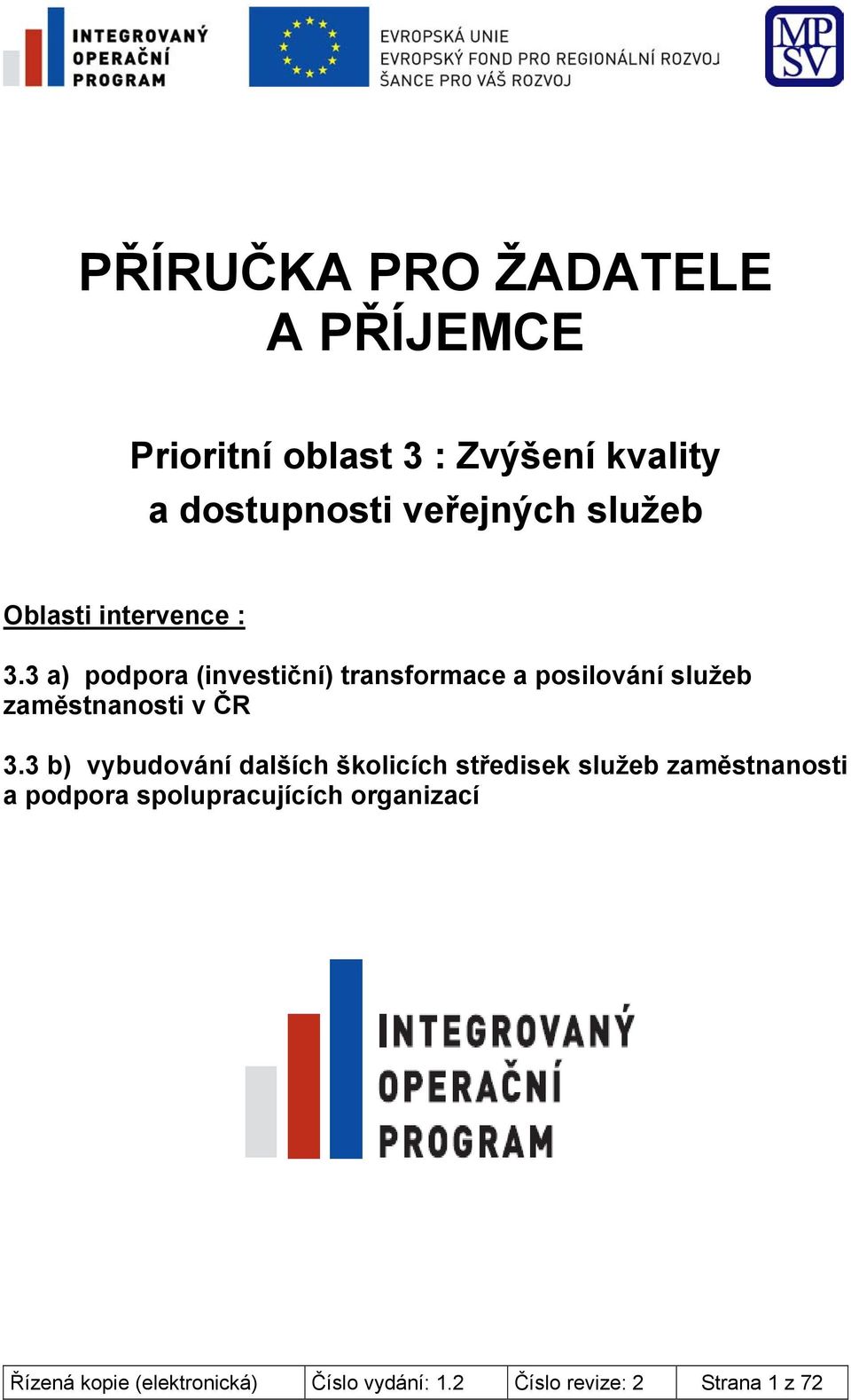 3 a) podpora (investiční) transformace a posilování služeb zaměstnanosti v ČR 3.
