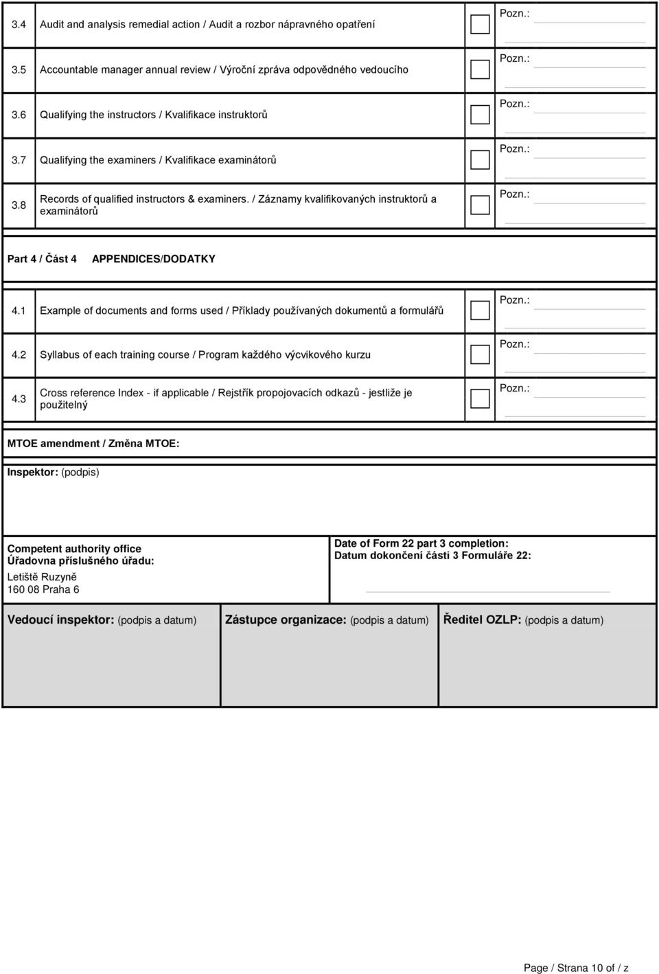 / Záznamy kvalifikovaných instruktorů a examinátorů Part 4 / Část 4 APPENDICES/DODATKY 4.1 Example of documents and forms used / Příklady používaných dokumentů a formulářů 4.