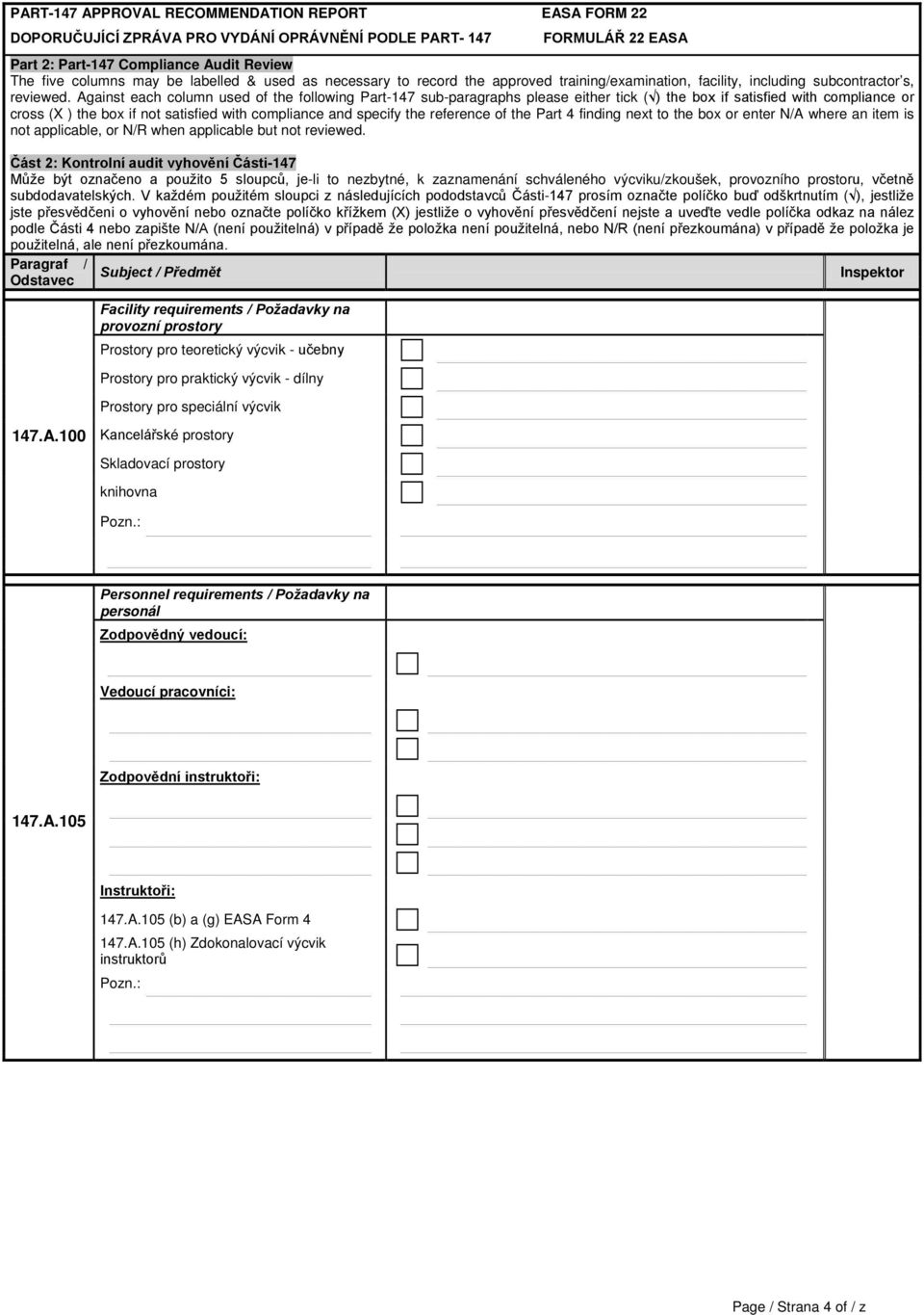 Against each column used of the following Part147 subparagraphs please either tick ( ) the box if satisfied with compliance or cross (X ) the box if not satisfied with compliance and specify the