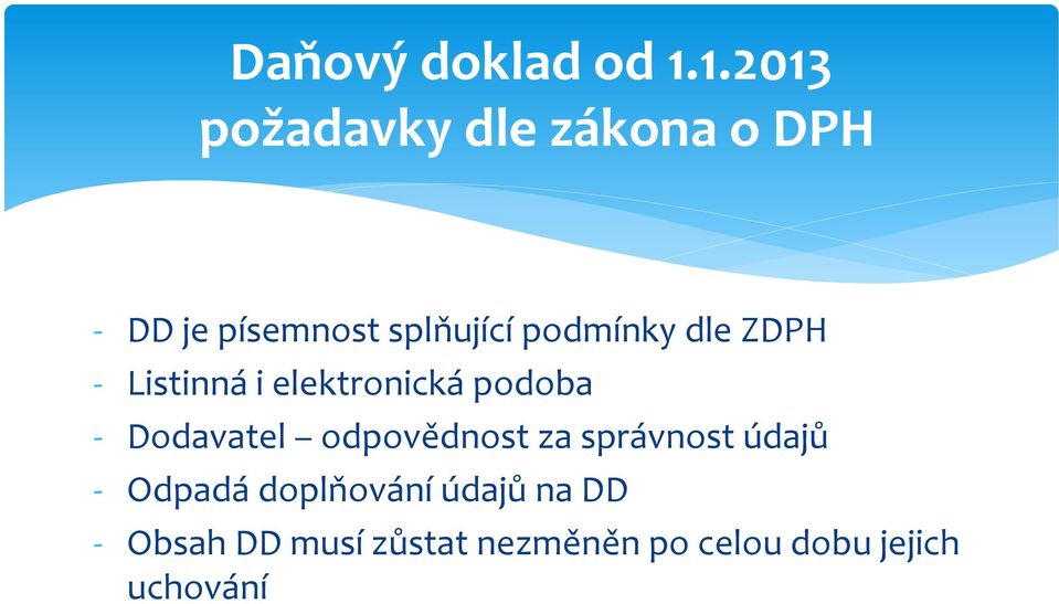 podmínky dle ZDPH - Listinná i elektronická podoba - Dodavatel