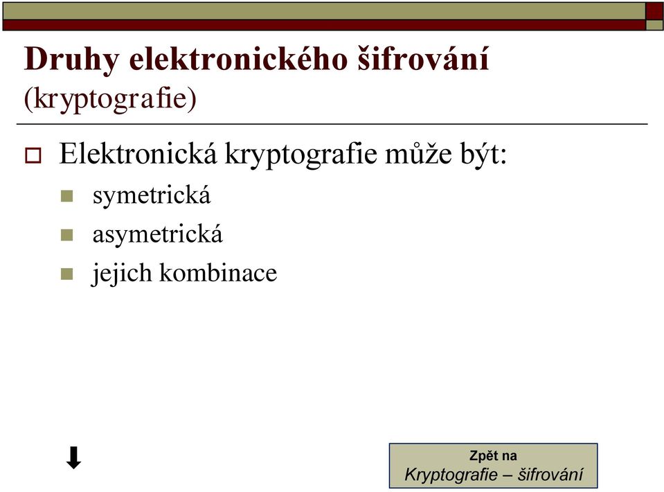 kryptografie může být: symetrická