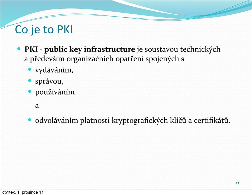 opatření spojených s vydáváním, správou, používáním