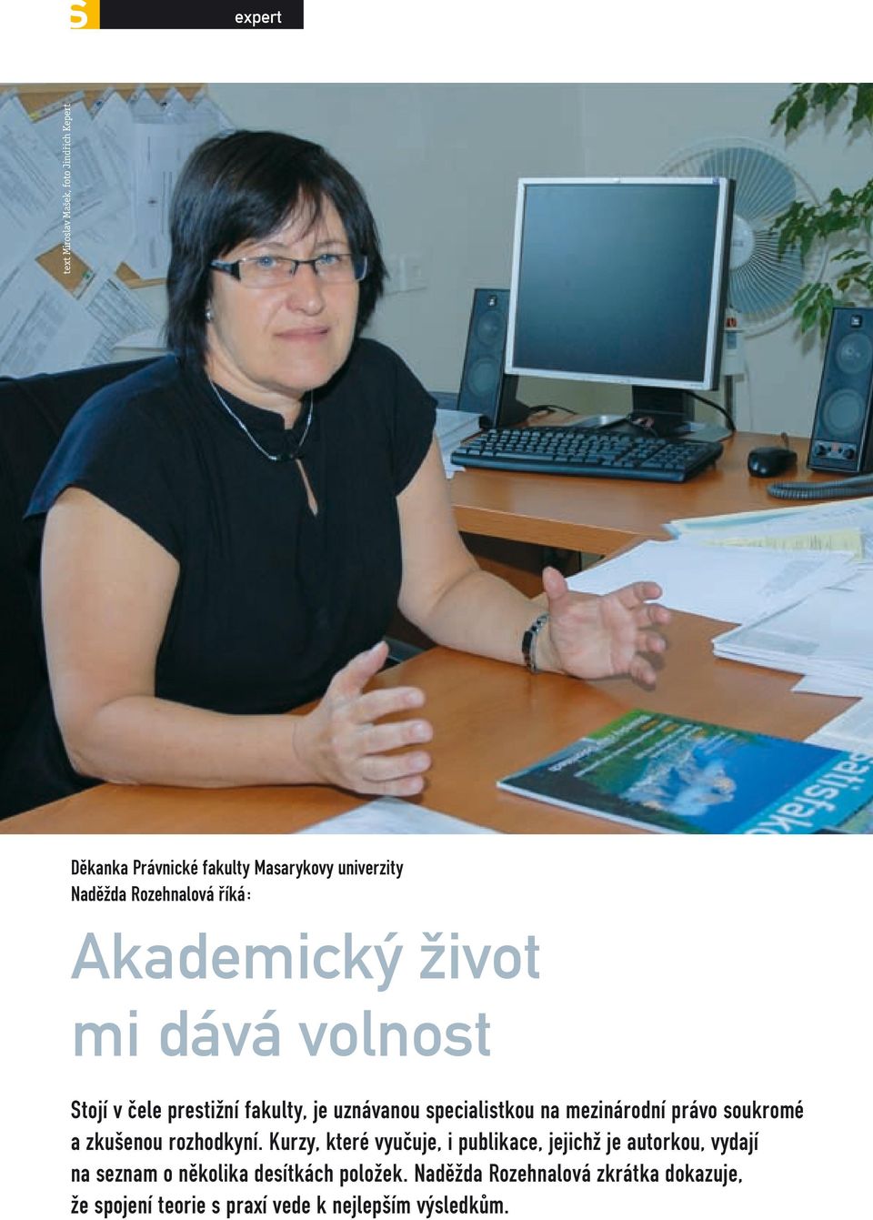 mezinárodní právo soukromé a zkušenou rozhodkyní.